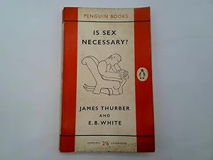 Imagen del vendedor de Is sex necessary? Or, Why you feel the way you do a la venta por Goldstone Rare Books