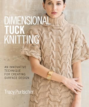 Seller image for Dimensional Tuck Knitting: An Innovative Technique for Creating Surface Design (Hardback or Cased Book) for sale by BargainBookStores