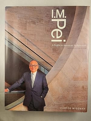 Seller image for I. M. Pei: A Profile in American Architecture for sale by WellRead Books A.B.A.A.