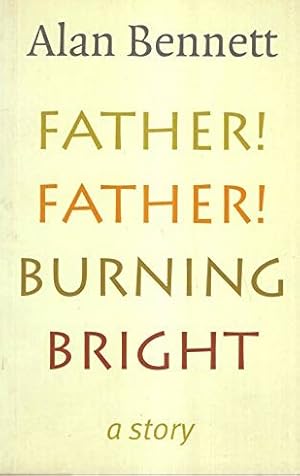 Immagine del venditore per Father! Father! Burning Bright: A Story venduto da Chicago Signed Books