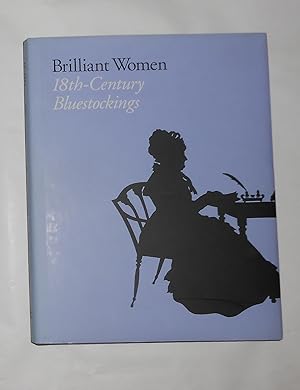 Seller image for Brilliant Women - 18th-Century Bluestockings (National Portrait Gallery, London 13 March - 15 June 2008) for sale by David Bunnett Books