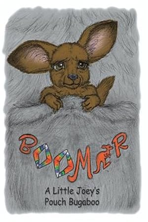 Imagen del vendedor de Boomer : A Little Joey's Pouch Bugaboo a la venta por GreatBookPrices