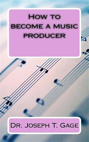 Bild des Verkufers fr How to Become a Music Producer zum Verkauf von GreatBookPrices