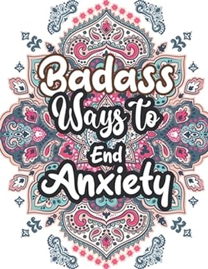 Seller image for Badass Ways to end Anxiety: Christmas Pattern Anti Anxiety Coloring Book, Relaxation and Stress Reduction color therapy for Adults, girls and teen for sale by GreatBookPrices