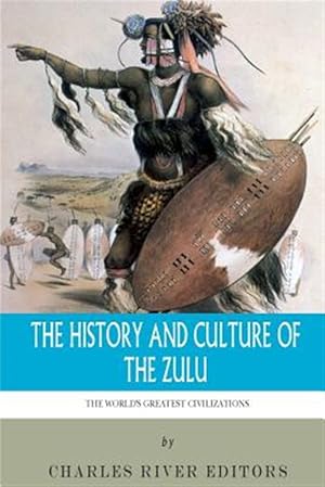 Seller image for The World's Greatest Civilizations: The History and Culture of the Zulu for sale by GreatBookPrices