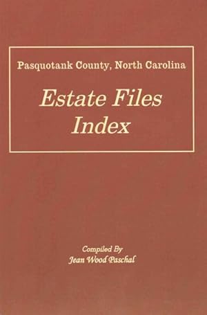 Imagen del vendedor de Pasquotank County, North Carolina Estate Files Index a la venta por GreatBookPrices