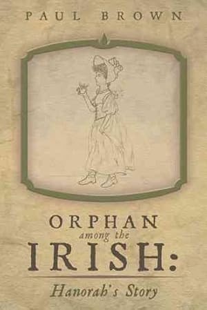 Immagine del venditore per Orphan Among the Irish : Hanorah?s Story venduto da GreatBookPrices