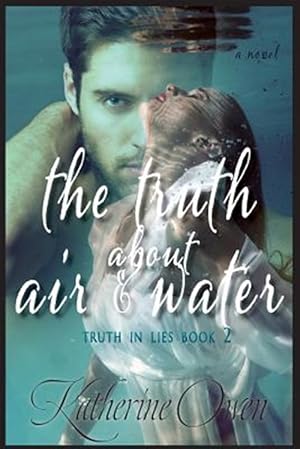 Imagen del vendedor de The Truth About Air & Water a la venta por GreatBookPrices