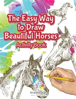 Imagen del vendedor de Easy Way to Draw Beautiful Horses Activity Book a la venta por GreatBookPrices