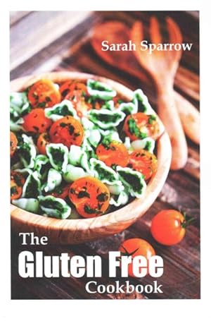 Immagine del venditore per Gluten Free Cookbook : The Gluten Free Diet Cookbook for Beginners venduto da GreatBookPrices