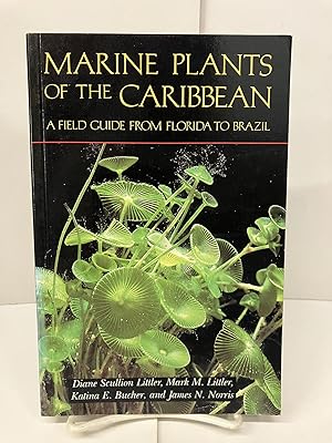 Marine Plants of the Caribbean. A Field Guide from Florida to Brazil