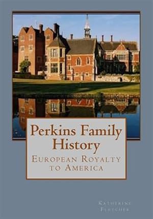 Imagen del vendedor de Perkins Family History : European Royalty to America a la venta por GreatBookPrices