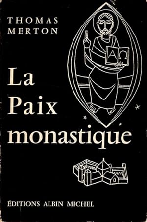 LA PAIX MONASTIQUE: Traduit de l'américain par Marie Tadié