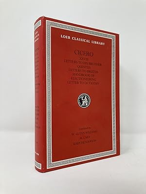 Seller image for Cicero: Volume XXVIII. : D. Letters, Letters to His Brother Quintus; Letters to Brutus; Handbook of Electioneering; Letter to Octavian. (Loeb Classical Library No. 462) (English and Latin Edition) for sale by Southampton Books