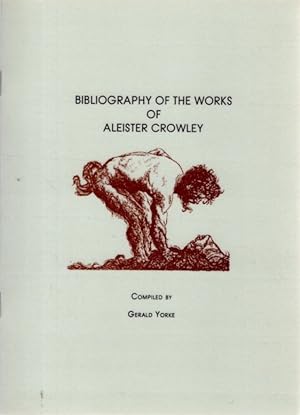 BIBLIOGRAPHY OF THE WORKS OF ALEISTER CROWLEY