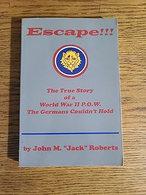 Escape: The True Story Of A World War II P.O.W. The Germans Couldn't Hold