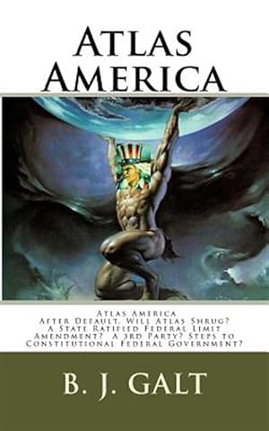 Immagine del venditore per Atlas America : Will Atlas Shrug? venduto da GreatBookPrices