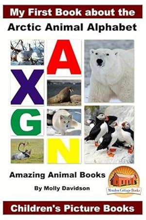 Seller image for My First Book About the Arctic Animal Alphabet : Children's Picture Books for sale by GreatBookPrices