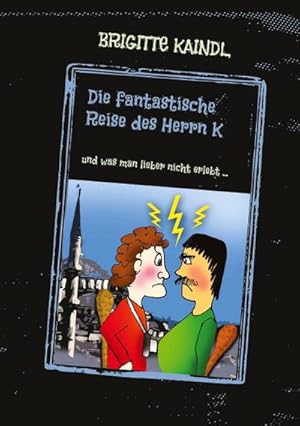 Seller image for Die fantastische Reise des Herrn K for sale by BuchWeltWeit Ludwig Meier e.K.