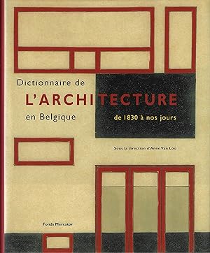 Dictionnaire de l'architecture en Belgique de 1830 à nos jours