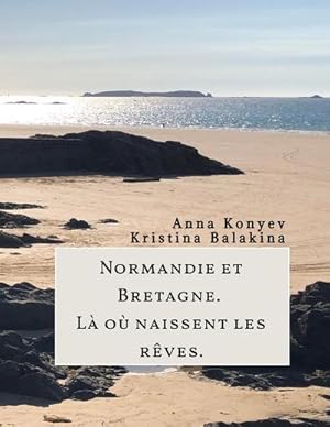 Seller image for Normandie et Bretagne  L o naissent les rves for sale by BuchWeltWeit Ludwig Meier e.K.