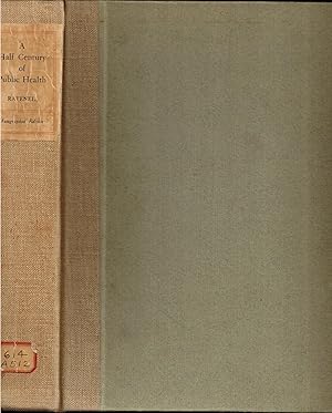 A Half Century of Public Health - Jubilee History Volume of the American Public Health Association