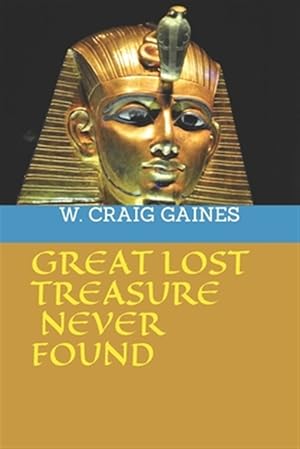 Bild des Verkufers fr Great Lost Treasure Never Found zum Verkauf von GreatBookPrices