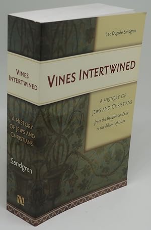 Bild des Verkufers fr VINES INTERTWWINED: A History of Jews and Christians from the Babylonian Exile to the Advent of Islam zum Verkauf von Booklegger's Fine Books ABAA