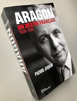 Aragon, un destin français : 1939-1982