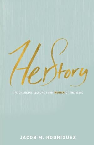 Bild des Verkufers fr Herstory : Life-changing Lessons from Women of the Bible zum Verkauf von GreatBookPrices