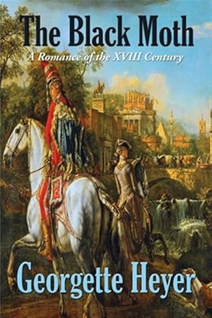 Seller image for The Black Moth: A Romance of the XVIII Century for sale by GreatBookPrices