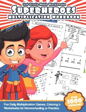 Seller image for 3rd Grade Math Superheroes Multiplication : Fun Daily Multiplication Games, Coloring & Worksheets for Homeschooling or Practice for sale by GreatBookPrices