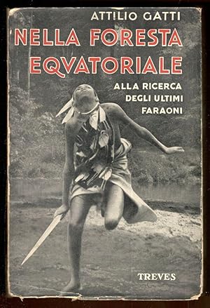 Nella foresta equatoriale. Vol. I: Alla ricerca degli ultimi faraoni