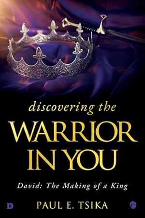 Seller image for Discovering the Warrior in You : David: the Making of a King for sale by GreatBookPrices