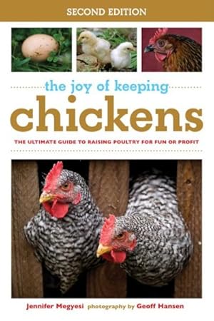 Seller image for Joy of Keeping Chickens : The Ultimate Guide to Raising Poultry for Fun or Profit for sale by GreatBookPrices