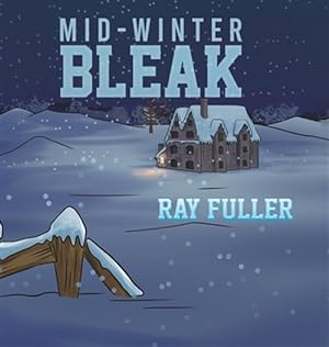 Image du vendeur pour Mid-winter Bleak : A Christmas Tale for Children of All Ages mis en vente par GreatBookPrices