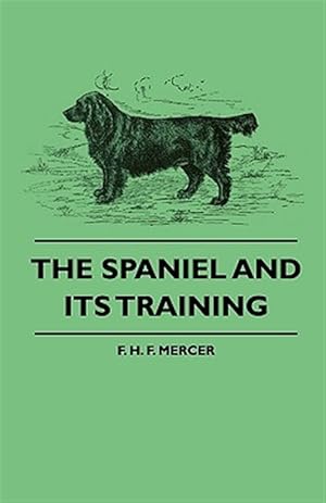 Seller image for Spaniel and Its Training for sale by GreatBookPrices