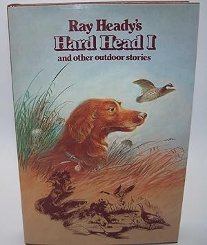 Ray Heady's Hard I and Other Outdoor Stories