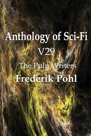 Seller image for Anthology of Sci-fi V29, the Pulp Writers - Frederik Pohl for sale by GreatBookPrices