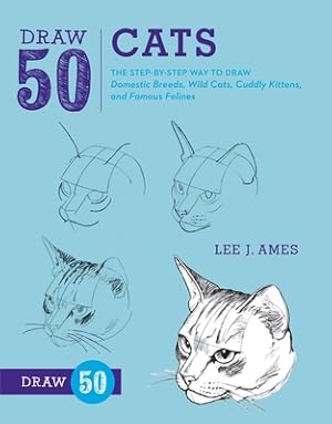 Immagine del venditore per Draw 50 Cats: The Step-By-Step Way to Draw Domestic Breeds, Wild Cats, Cuddly Kittens, and Famous Felines (Paperback or Softback) venduto da BargainBookStores