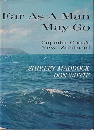 Seller image for FAR AS A MAN MAY GO - Captain Cook's New Zealand for sale by Jean-Louis Boglio Maritime Books