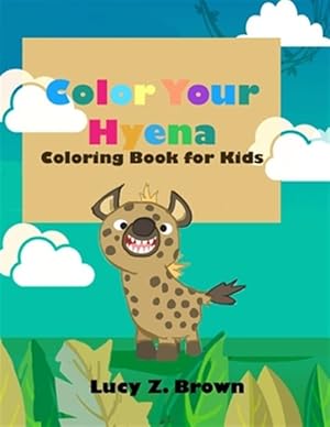 Seller image for Color Your Hyena: coloring book for kids for sale by GreatBookPrices