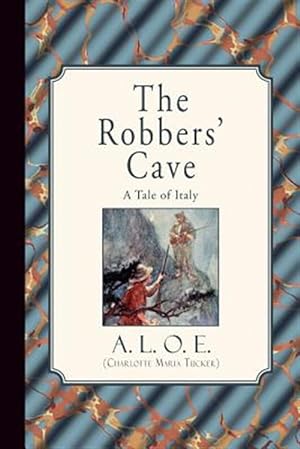 Seller image for The Robbers' Cave: A Tale of Italy for sale by GreatBookPrices