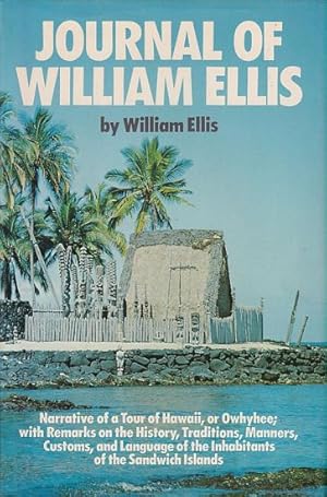 Bild des Verkufers fr JOURNAL OF WILLIAM ELLIS - Narrative of a Tour of Hawaii, or Owhyhee; with Remarks on the History, Traditions, Manners, Customs, and Language of the Inhabitants of the Sandwich Islands zum Verkauf von Jean-Louis Boglio Maritime Books