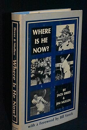 Seller image for Where Is He Now? Sports Heroes of Yesterday -- Revisited for sale by Books by White/Walnut Valley Books