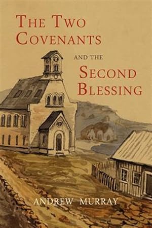 Seller image for The Two Covenants and the Second Blessing for sale by GreatBookPrices