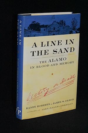 A Line in the Sand: The Alamo in Blood and Memory