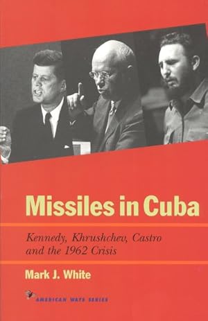 Image du vendeur pour Missiles in Cuba : Kennedy, Khrushchev, Castro and the 1962 Crisis mis en vente par GreatBookPrices