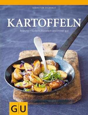 Seller image for Kartoffeln Rezepte - einfach, klassisch und immer gut for sale by Leipziger Antiquariat