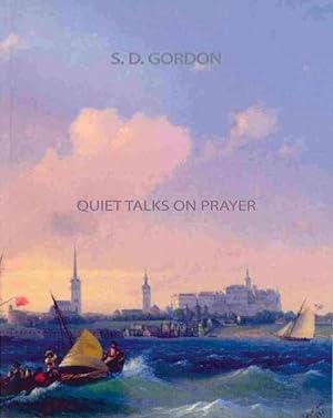 Immagine del venditore per Quiet Talks on Prayer venduto da GreatBookPrices